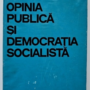 Aurelian Bondrea - Opinia publica si democratia socialista (editie hardcover)