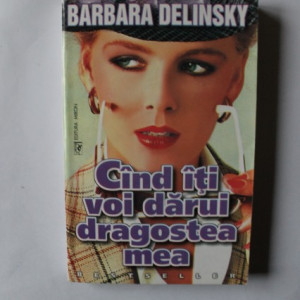 Barbara Delinsky - Cand iti voi darui dragostea mea