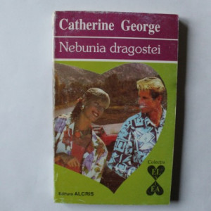 Catherine George - Nebunia dragostei