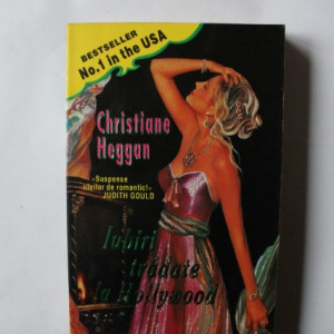 Christine Heggan - Iubiri tradate la Hollywood