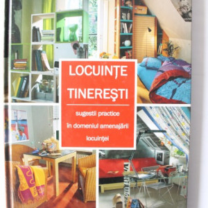 Colectiv autori - Locuinte tineresti. Sugestii practice in domeniul amenajarii locuintei (editie hardcover)