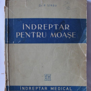 Dr. P. Sirbu - Indreptar pentru moase (indreptar medical)