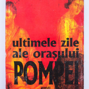 E. Bulwer-Lytton - Ultimele zile ale orasului Pompei