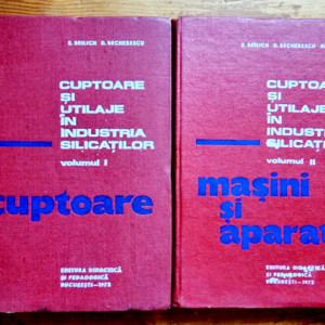 Emanuel Beilich, Dumitru Becherescu, Mihai Thaler - Cuptoare si utilaje in industria silicatilor (Cuptoare. Masini si aparate) (2 vol., editie hardcover)