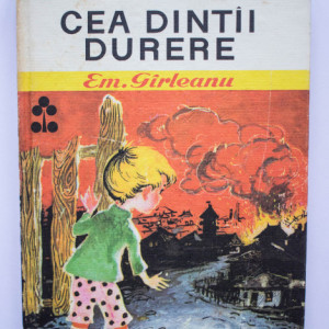 Emil Girleanu - Cea dintai durere (editie hardcover)