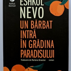 Eshkol Nevo - Un barbat intra in gradina paradisului