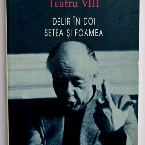 Eugene Ionesco - Teatru VIII. Delir in doi. Setea si foamea