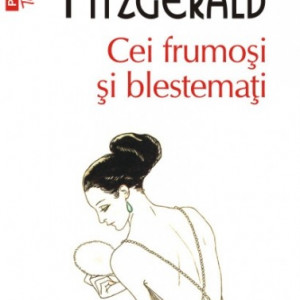 F. Scott Fitzgerald - Cei frumosi si cei blestemati