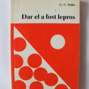 G.C. Willis - Dar el a fost lepros