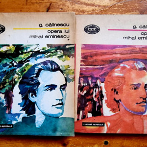 G. Calinescu - Opera lui Mihai Eminescu (2 vol.)