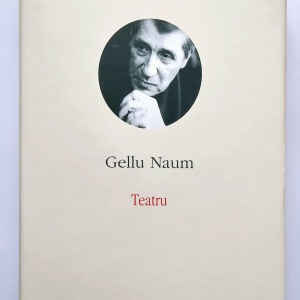 Gellu Naum - Opere III. Teatru (editie hardcover)