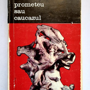 Georges Charachidze - Prometeu sau Caucazul. Incercare de mitologie contrastiva