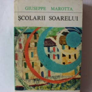 Giuseppe Marotta - Scolarii soarelui