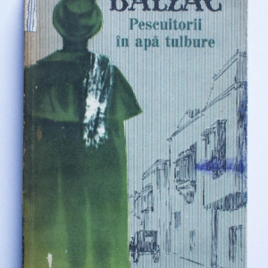 Honore de Balzac - Pescuitorii in apa tulbure