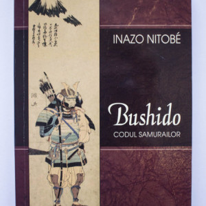 Inazo Nitobe - Bushido. Codul samurailor