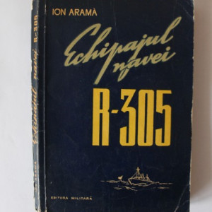 Ion Arama - Echipajul navei R-305