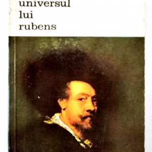 Jacob Burckhardt - Universul lui Rubens (cu o introducere de Heinrich Wolfflin)