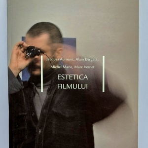 Jacques Aumont, Alain Bergala, Michel Marie, Marc Vernet - Estetica filmului