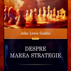 John Lewis Gaddis - Despre marea strategie (editie hardcover)