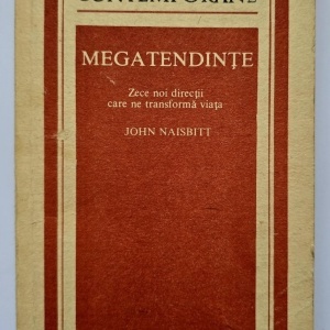 John Naisbitt - Megatendinte. Zece noi directii care ne transforma viata