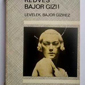 Kedves Bajor Gizi! Levelek Bajor Gizihez (editie hardcover)