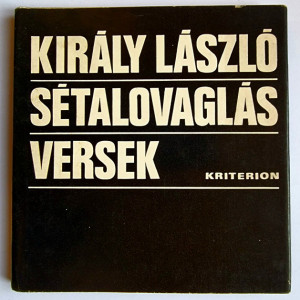 Kiraly Laszlo - Setalovaglas (versek) (editie hardcover)