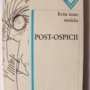 Liviu Ioan Stoiciu - Post-Ospicii (cu autograf) - Img 2