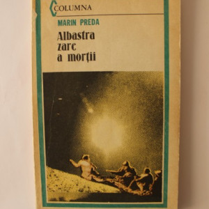 Marin Preda - Albastra zare a mortii