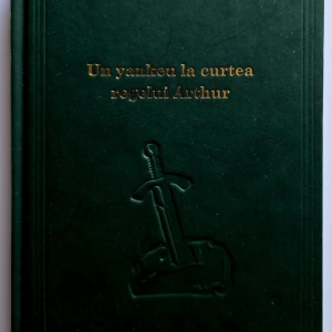 Mark Twain - Un yankeu la curtea regelui Arthur (editie hardcover)