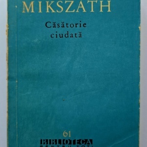 Mikszath Kalman - Casatorie ciudata