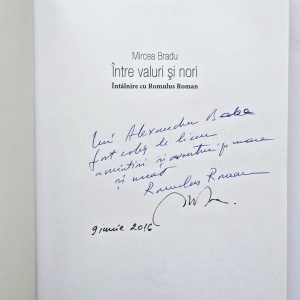 Mircea Bradu - Intre valuri si nori. Intalnire cu Romulus Roman (cu autograf) - Img 2