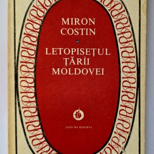 Miron Costin - Letopisetul Tarii Moldovei. De neamul moldovenilor