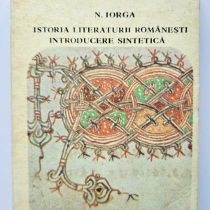 N. Iorga - Istoria literaturii romanesti. Introducere sintetica