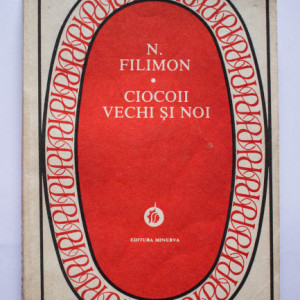Nicolae Filimon - Ciocoii vechi si noi