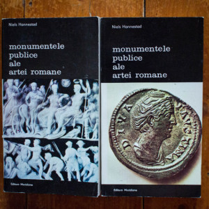 Niels Hannestad - Monumentele publice ale artei romane. Program iconografic si mesaj (2 vol.)
