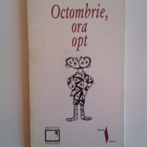 Norman Manea - Octombrie, ora opt