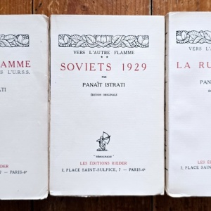 Panait Istrati - Vers l`autre flamme (I. Apres seize mois dans l`U.R.S.S., Soviets 1929, III. La Russie nue) (3 vol., editie princeps, interbelica)