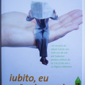Pascal Bruckner - Iubito, eu ma micsorez!...