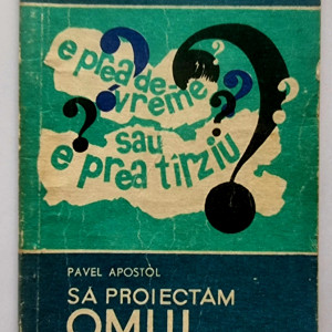Pavel Apostol - Sa proiectam omul anului 2000