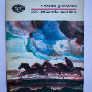 Ricardo Guiraldes - Don Segundo Sombra