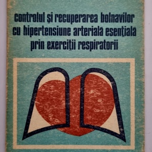 Roman Vlaicu, Andrei Achimas, Vasile Ilea - Controlul si recuperarea bolnavilor cu hipertensiune arteriala esentiala prin exercitii respiratorii