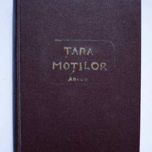 Romulus Felea - Tara Motilor - studii, articole si comunicari (editie hardcover, cu autograf)