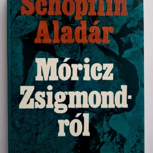 Schopflin Aladar - Moricz Zsigmondrol (editie hardcover)