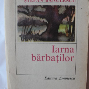 Stefan Banulescu - Iarna barbatilor