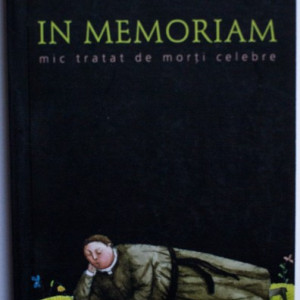 Stephane Audeguy - In Memoriam. Mic tratat de morti celebre