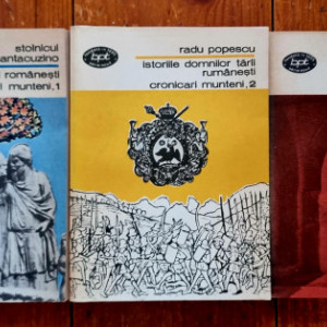 Stolnicul Constantin Cantacuzino, Radu Popescu, Radu Greceanu - Istoria Tarii Romanesti. Cronicari munteni 1. Istoriile domnilor Tarii Rumanesti. Cronicari munteni 2. Cronica. Cronicari munteni 3 (3 vol.)