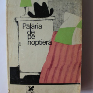 Teodor Mazilu - Palaria de pe noptiera