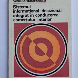 Vasile Smarandescu - Sistemul informational-decizional integrat in conducerea comertului interior