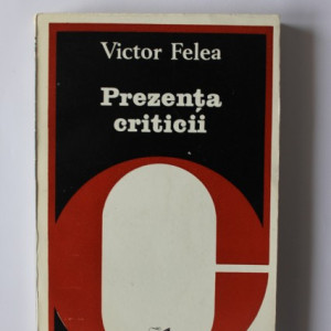 Victor Felea - Prezenta criticii