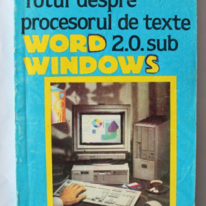 Victor-Valeriu Patriciu, Telu Dumitru, Razvan Muresan - Totul despre procesorul de texte Word 2.0. sub Windows
